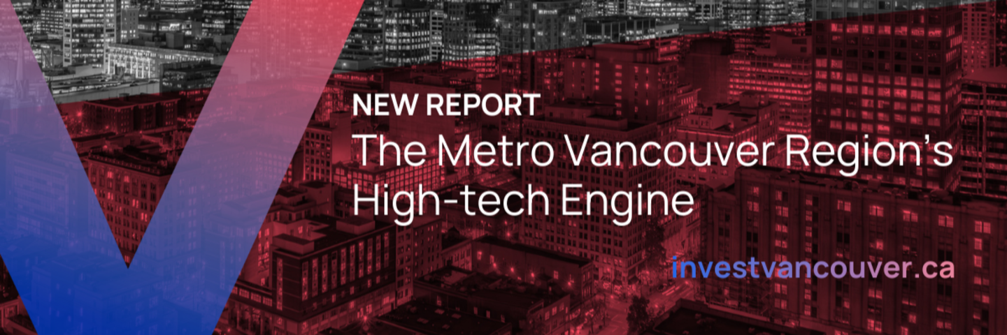 New Report - The Metro Vancouver Region's High-tech Engine